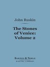 The Stones of Venice, Volume 2 (eBook): Sea-Stories